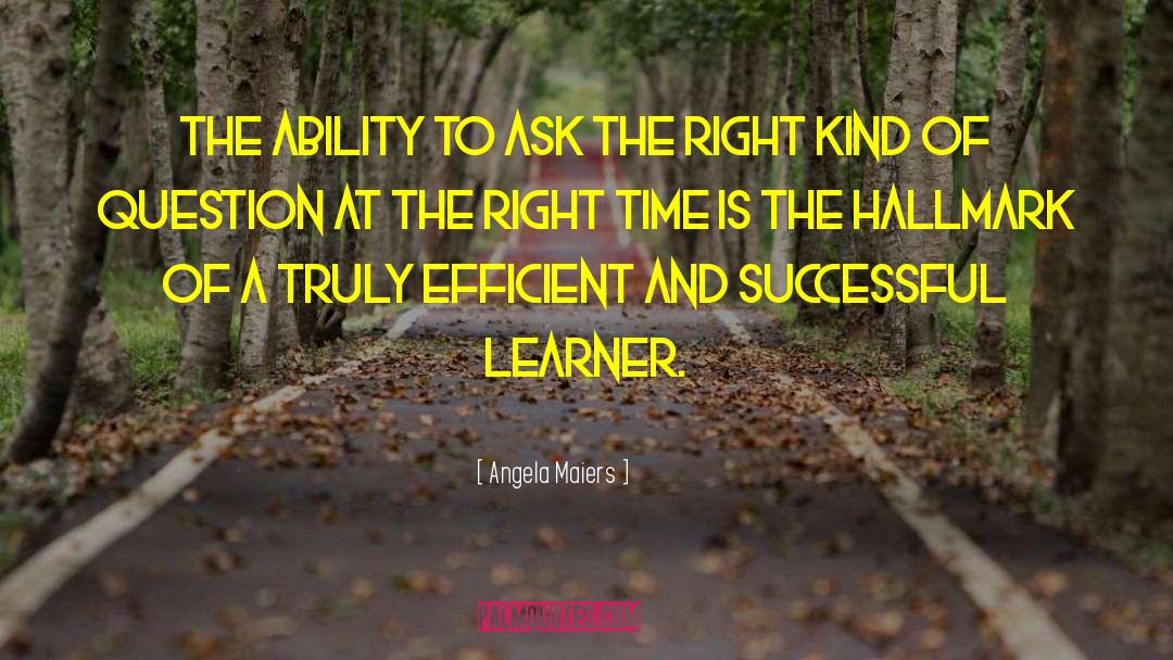 Angela Maiers Quotes: The ability to ask the
