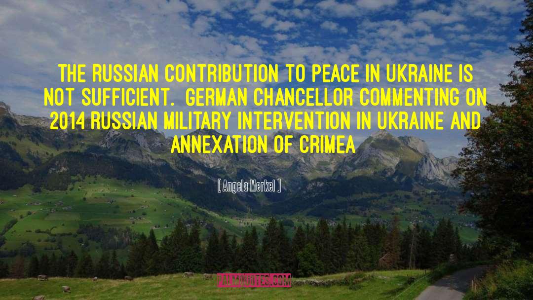 Angela Merkel Quotes: The Russian contribution to peace