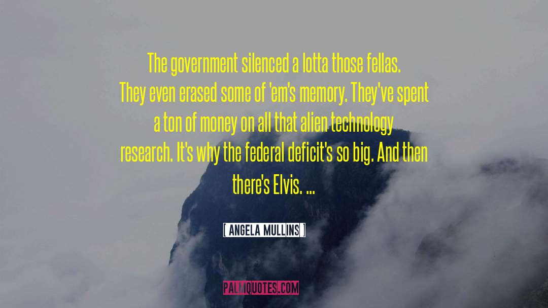 Angela Mullins Quotes: The government silenced a lotta