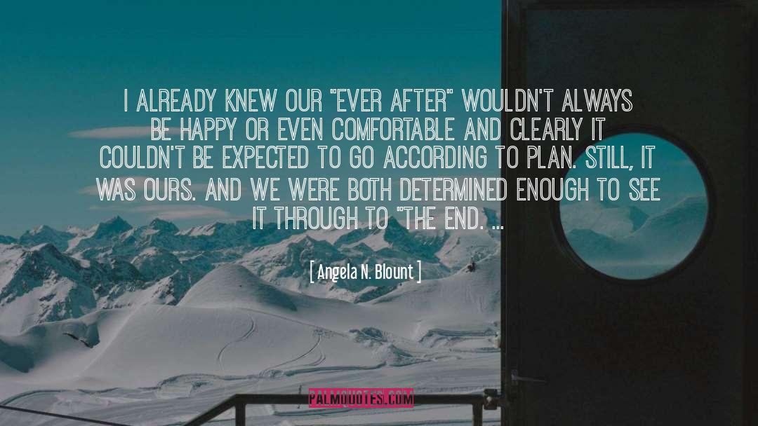 Angela N. Blount Quotes: I already knew our 