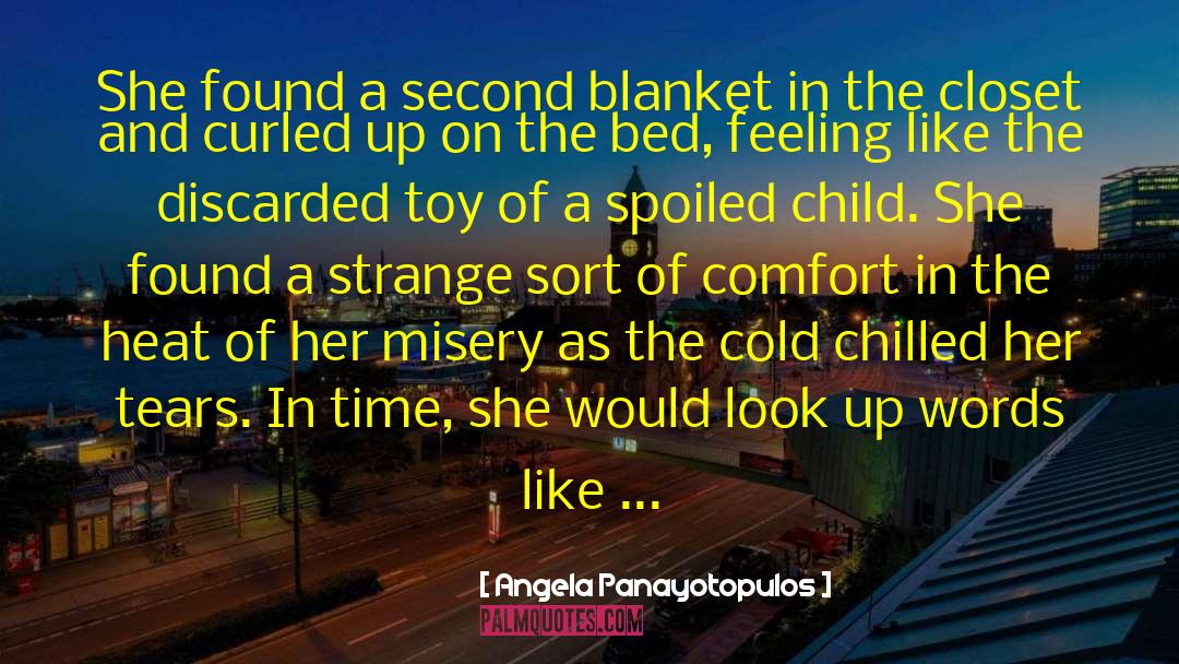 Angela Panayotopulos Quotes: She found a second blanket