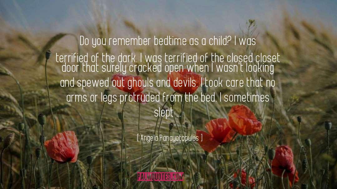 Angela Panayotopulos Quotes: Do you remember bedtime as