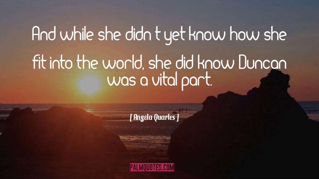 Angela Quarles Quotes: And while she didn't yet