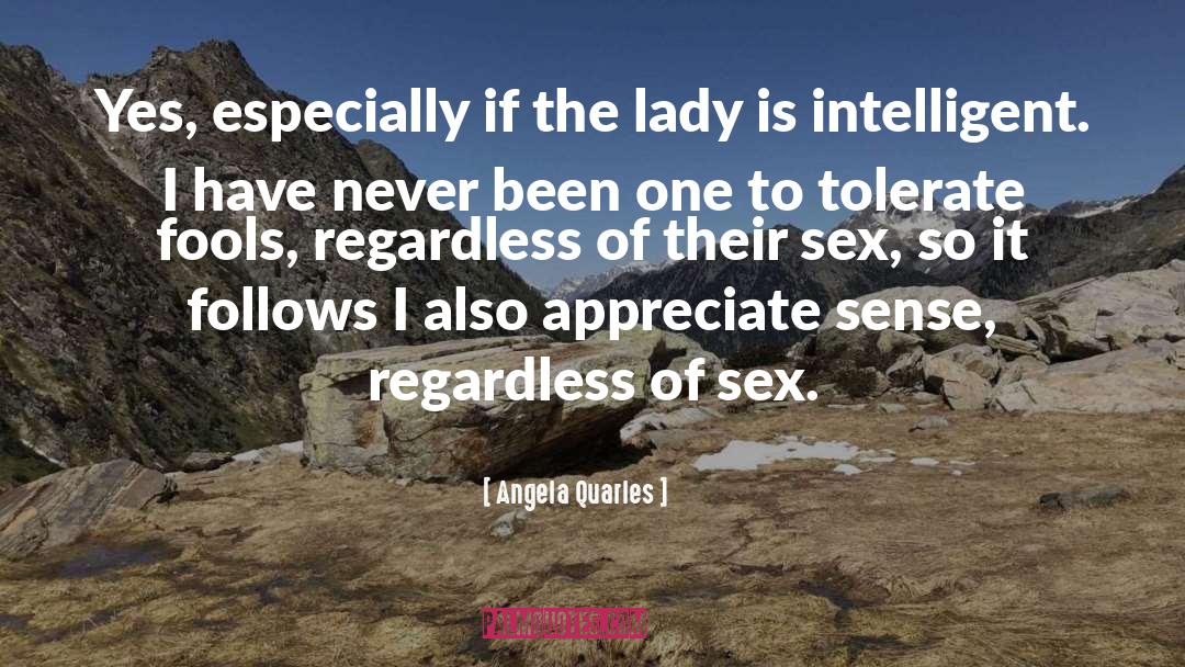 Angela Quarles Quotes: Yes, especially if the lady