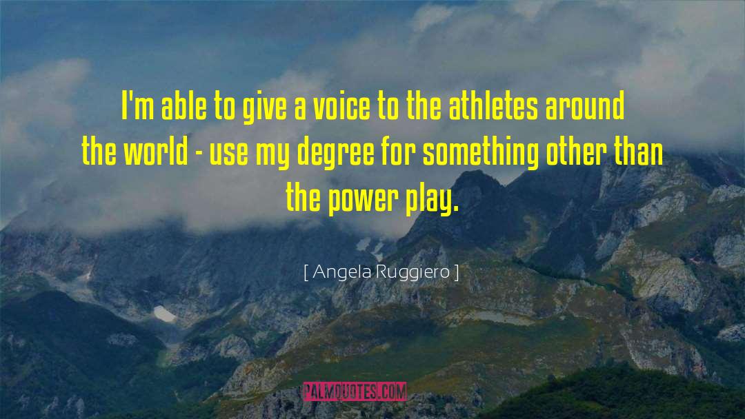 Angela Ruggiero Quotes: I'm able to give a