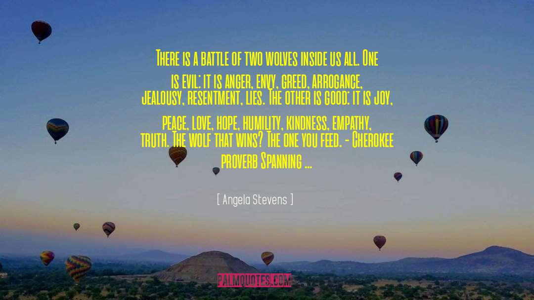 Angela Stevens Quotes: There is a battle of