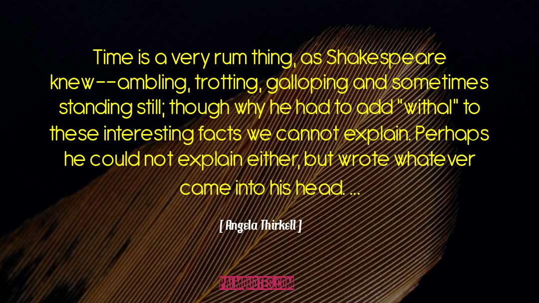 Angela Thirkell Quotes: Time is a very rum