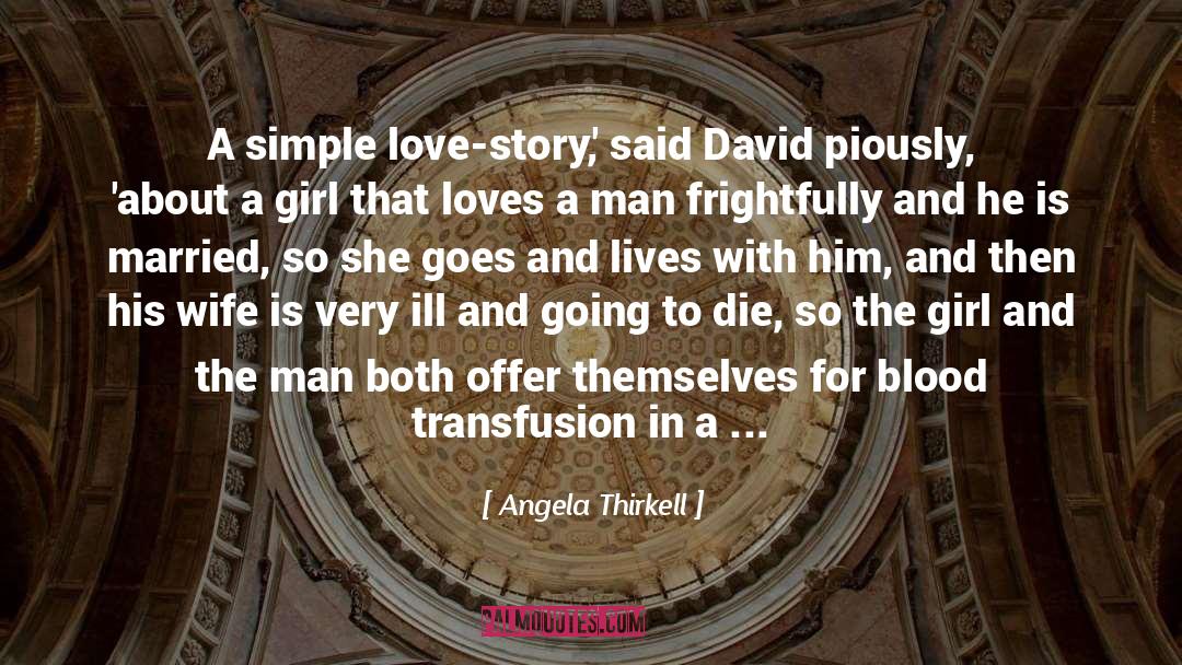 Angela Thirkell Quotes: A simple love-story,' said David