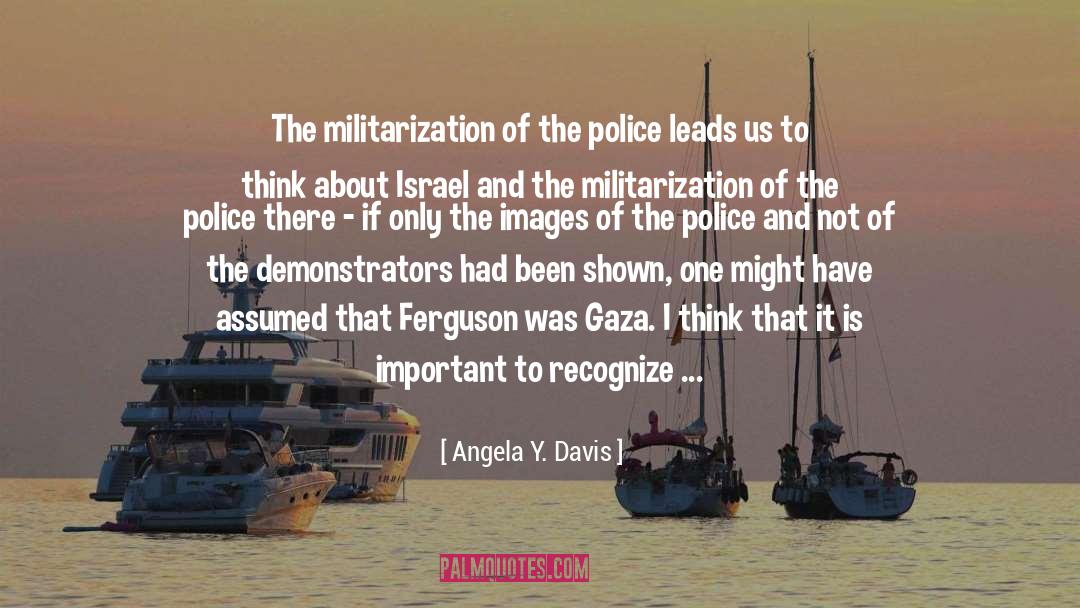 Angela Y. Davis Quotes: The militarization of the police