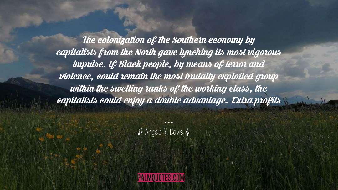 Angela Y. Davis Quotes: The colonization of the Southern