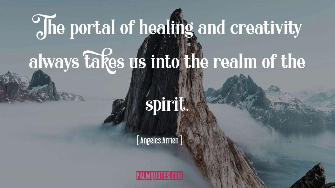 Angeles Arrien Quotes: The portal of healing and