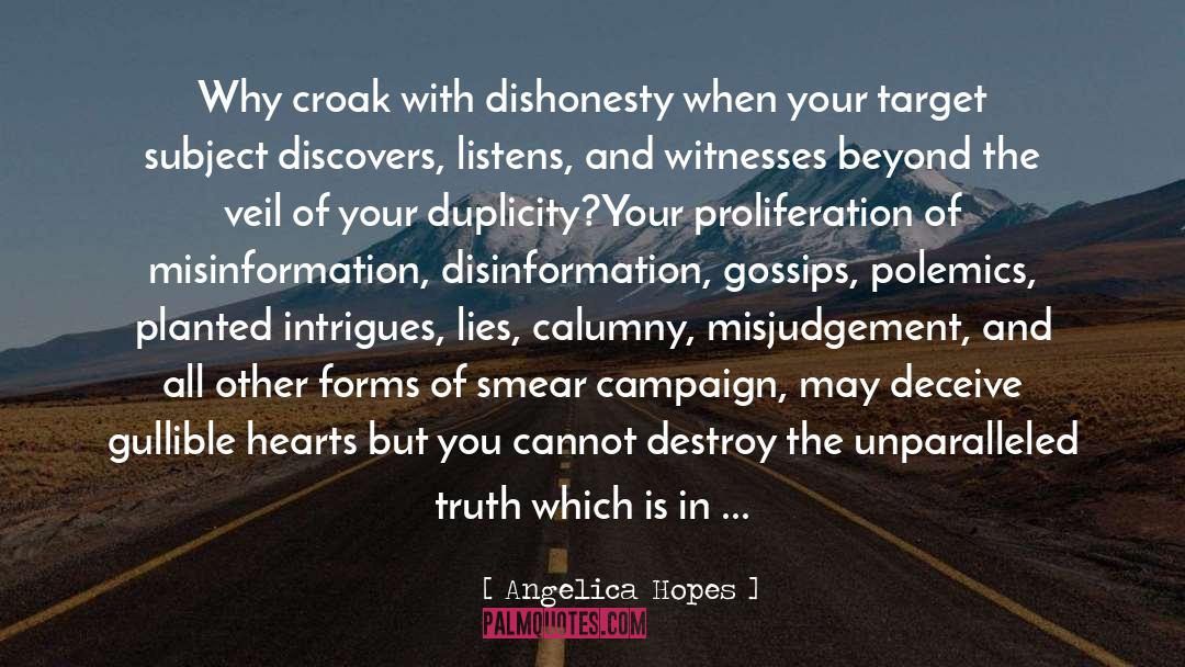 Angelica Hopes Quotes: Why croak with dishonesty when