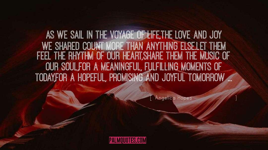 Angelica Hopes Quotes: As we sail in the