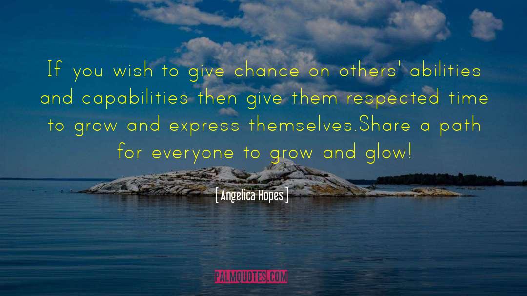 Angelica Hopes Quotes: If you wish to give