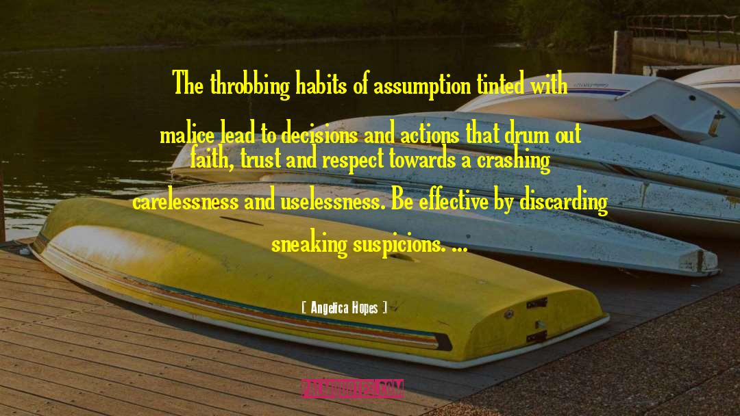 Angelica Hopes Quotes: The throbbing habits of assumption