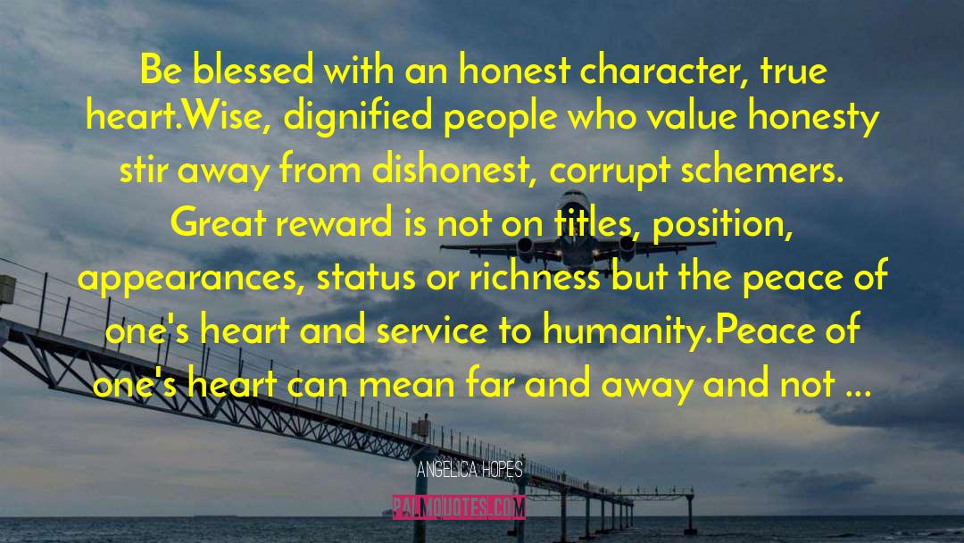 Angelica Hopes Quotes: Be blessed with an honest