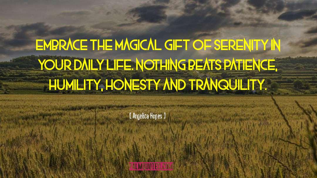 Angelica Hopes Quotes: Embrace the magical gift of