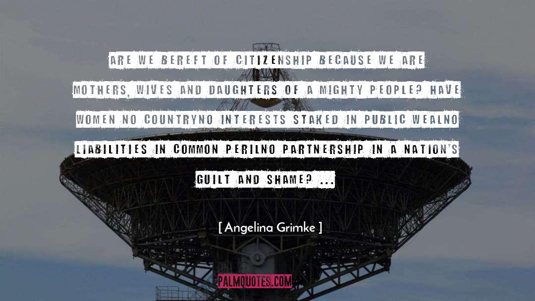 Angelina Grimke Quotes: Are we bereft of citizenship