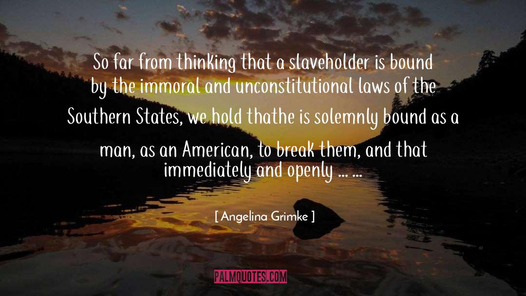 Angelina Grimke Quotes: So far from thinking that