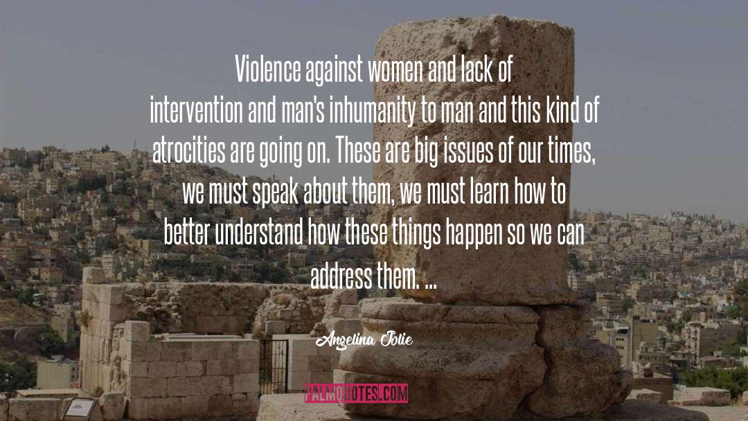Angelina Jolie Quotes: Violence against women and lack
