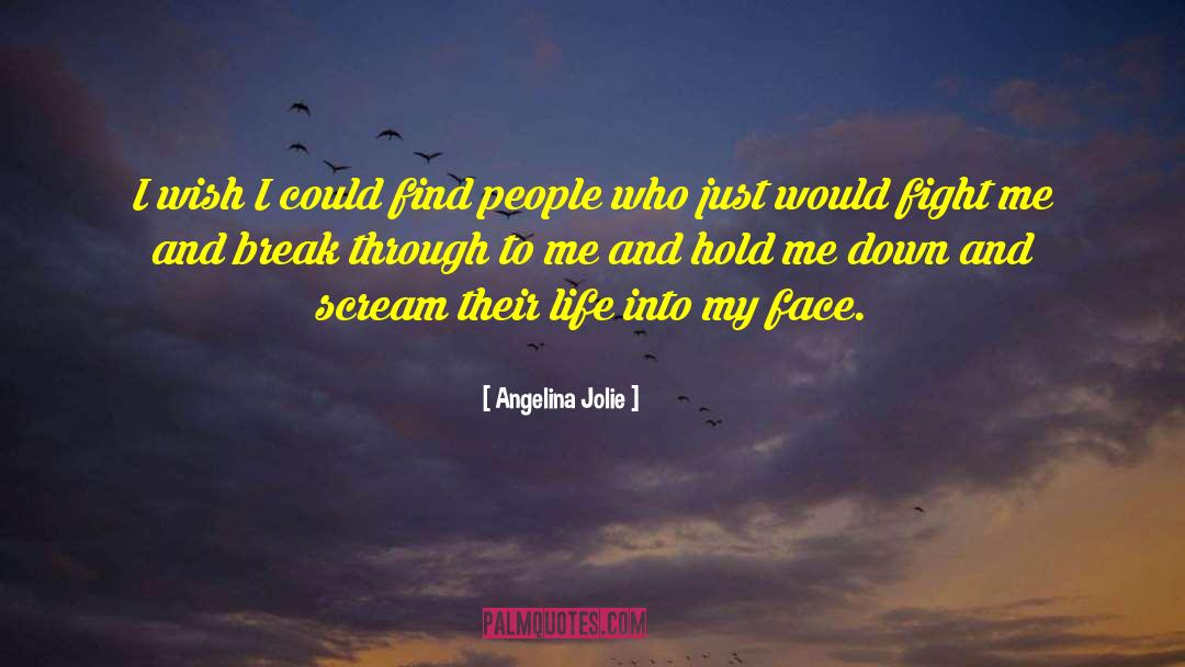 Angelina Jolie Quotes: I wish I could find