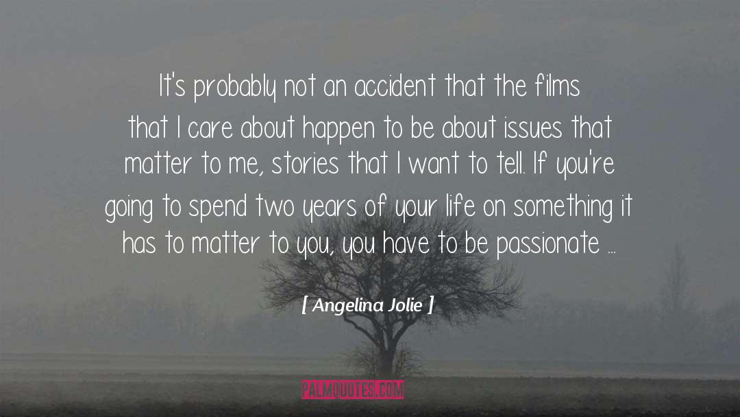 Angelina Jolie Quotes: It's probably not an accident