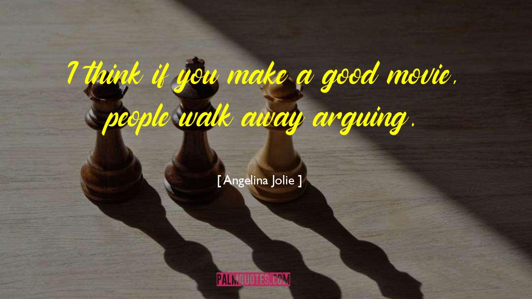 Angelina Jolie Quotes: I think if you make