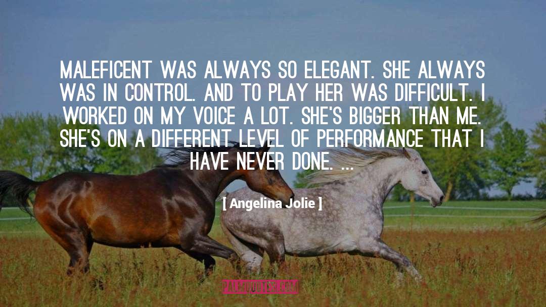 Angelina Jolie Quotes: Maleficent was always so elegant.
