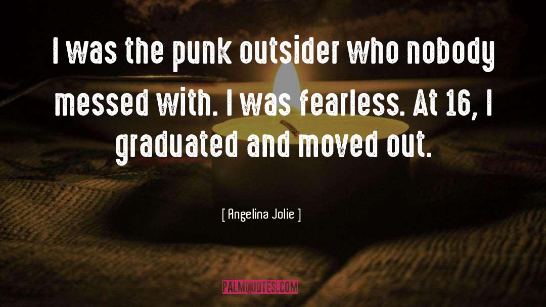 Angelina Jolie Quotes: I was the punk outsider