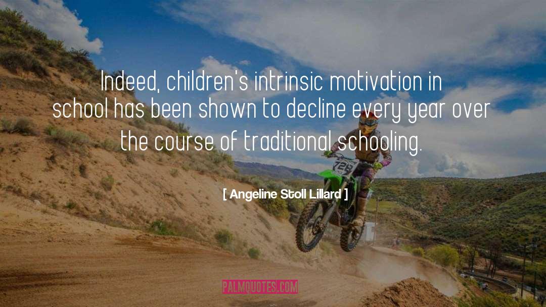 Angeline Stoll Lillard Quotes: Indeed, children's intrinsic motivation in