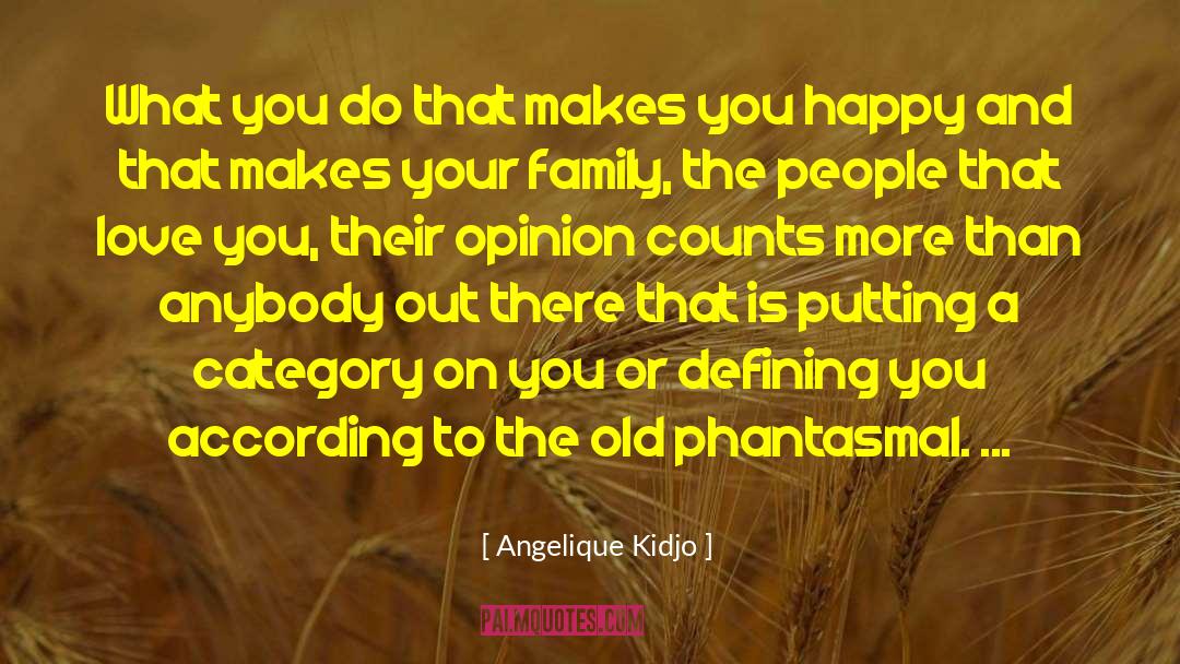 Angelique Kidjo Quotes: What you do that makes
