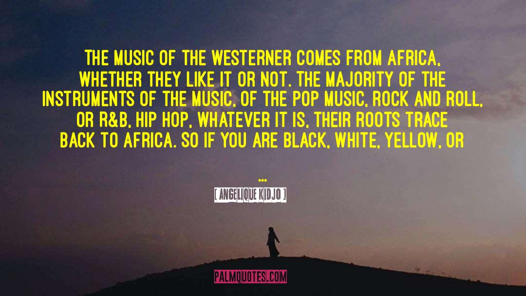 Angelique Kidjo Quotes: The music of the westerner