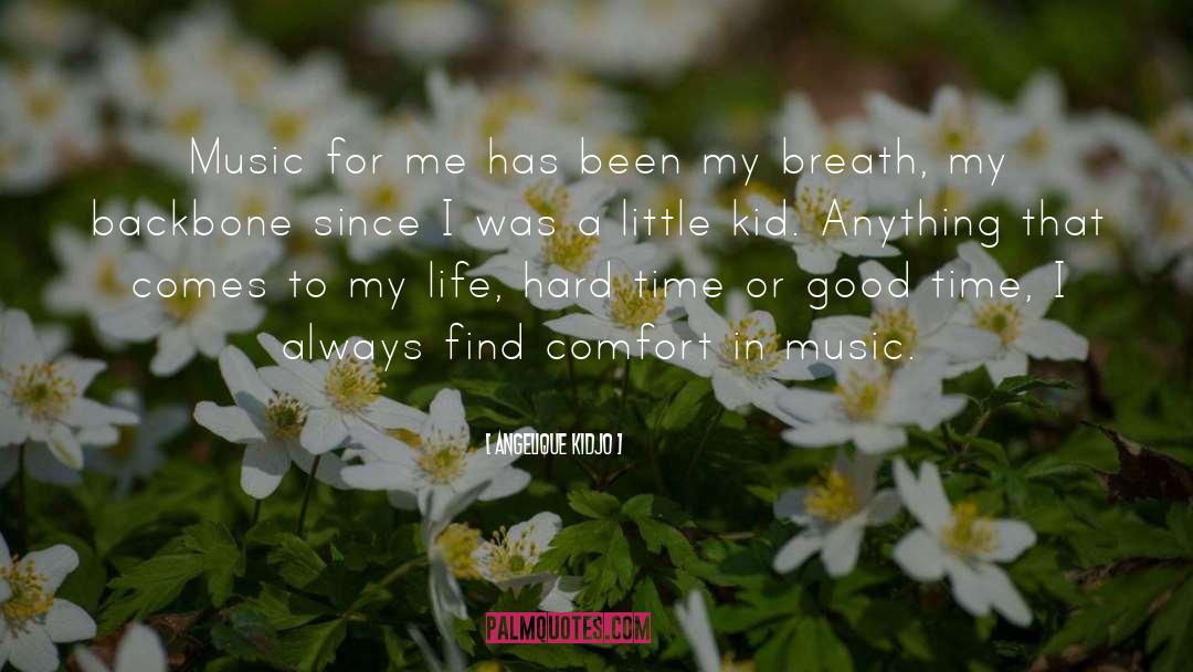 Angelique Kidjo Quotes: Music for me has been