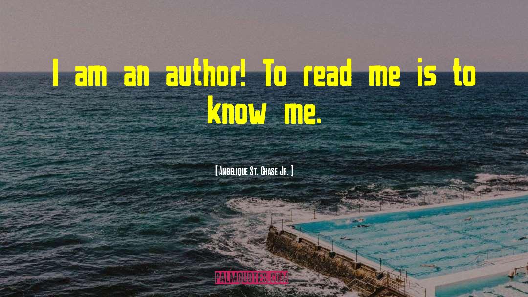 Angelique St. Chase Jr. Quotes: I am an author! To