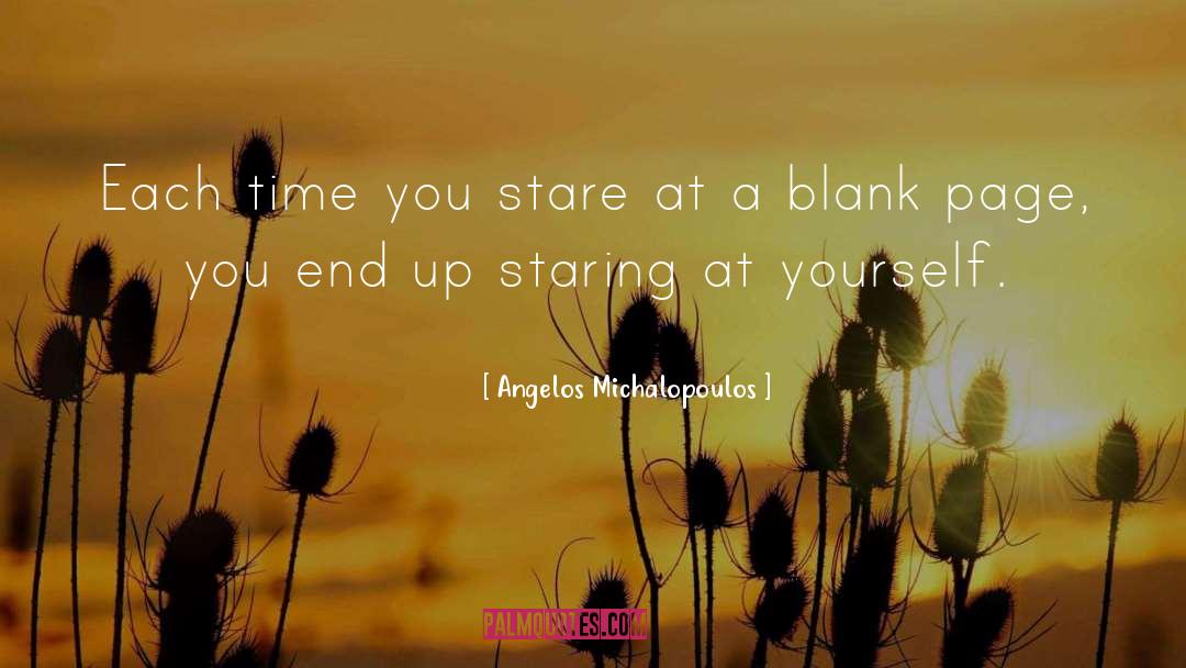 Angelos Michalopoulos Quotes: Each time you stare at