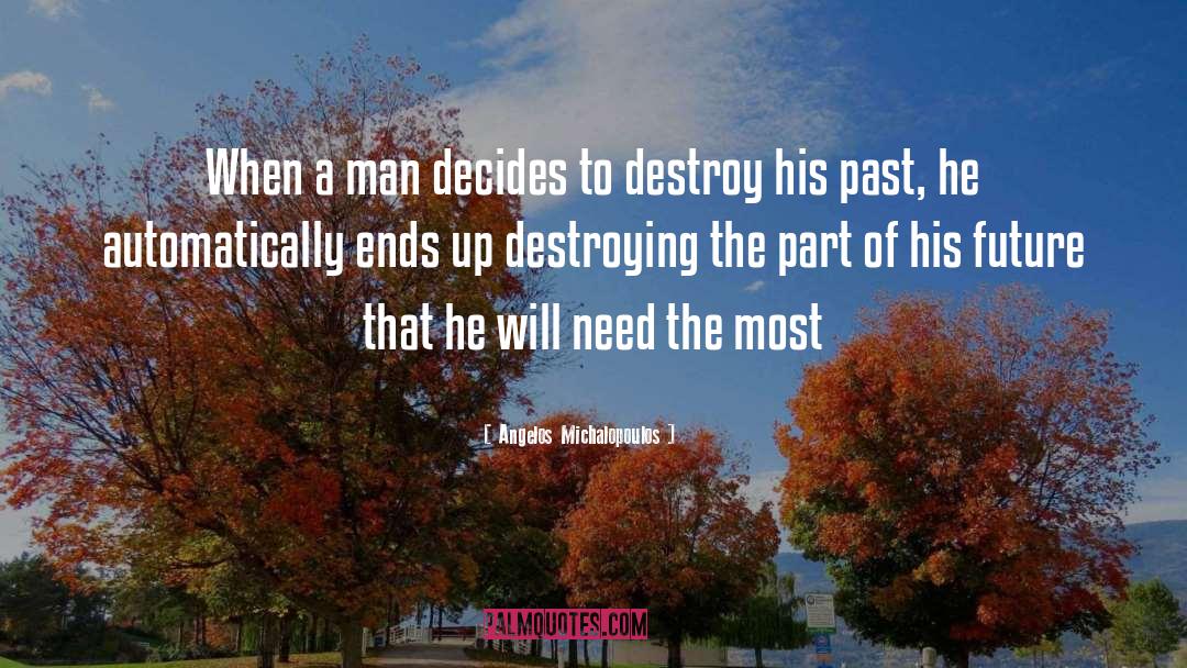 Angelos Michalopoulos Quotes: When a man decides to