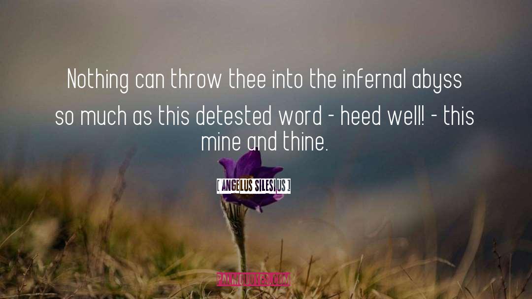 Angelus Silesius Quotes: Nothing can throw thee into