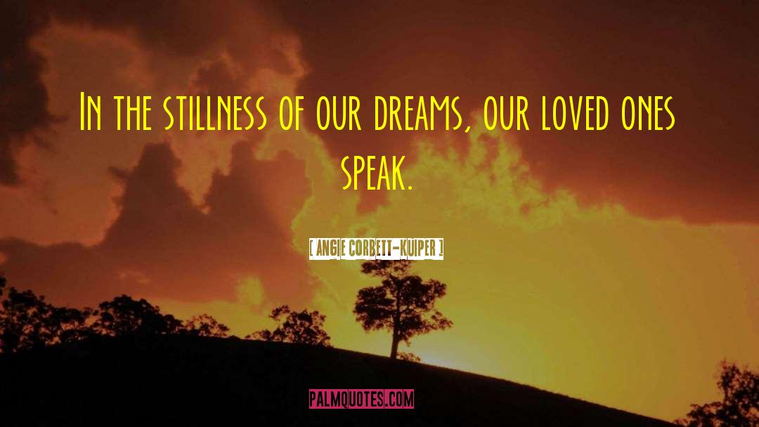 Angie Corbett-Kuiper Quotes: In the stillness of our