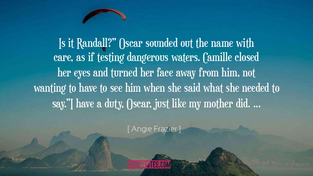 Angie Frazier Quotes: Is it Randall?