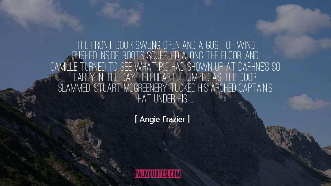 Angie Frazier Quotes: The front door swung open