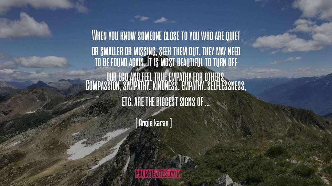 Angie Karan Quotes: When you know someone close