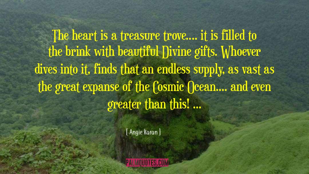 Angie Karan Quotes: The heart is a treasure