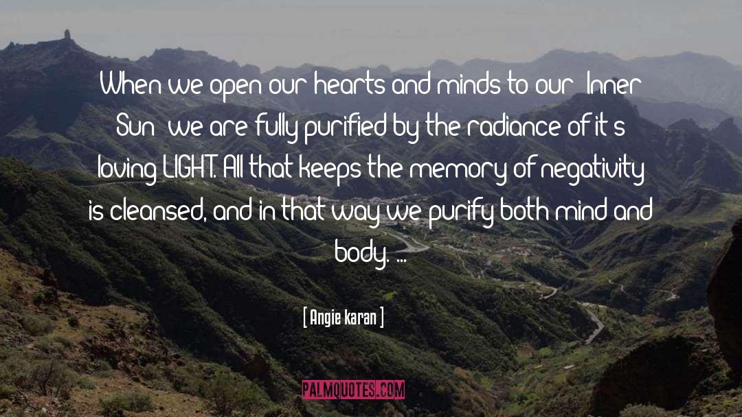 Angie Karan Quotes: When we open our hearts