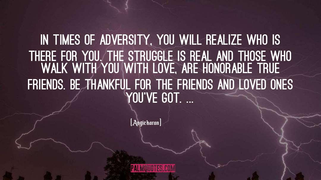 Angie Karan Quotes: In times of adversity, you