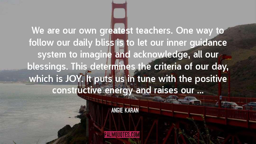 Angie Karan Quotes: We are our own greatest