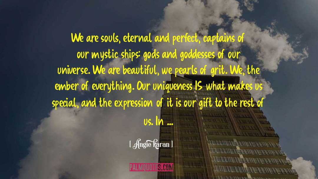 Angie Karan Quotes: We are souls, eternal and