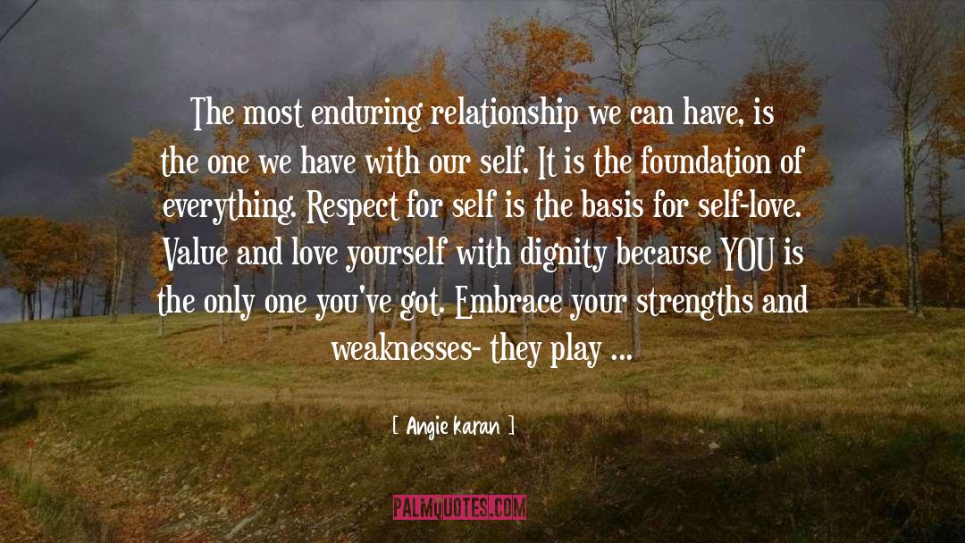 Angie Karan Quotes: The most enduring relationship we