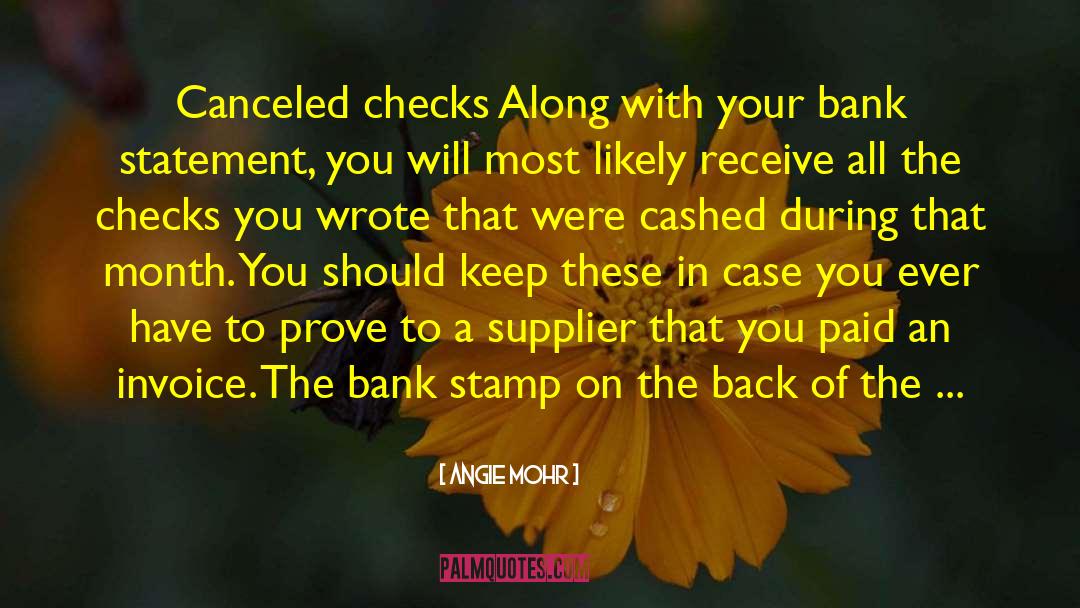 Angie Mohr Quotes: Canceled checks Along with your