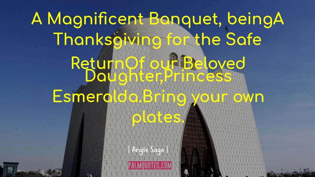 Angie Sage Quotes: A Magnificent Banquet, being<br>A Thanksgiving