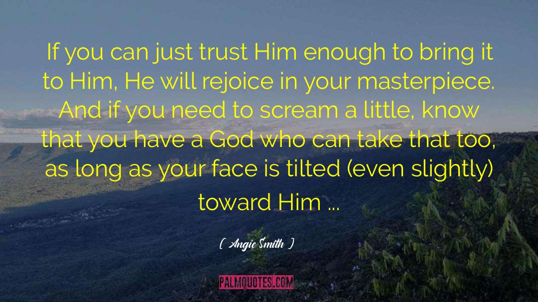 Angie Smith Quotes: If you can just trust